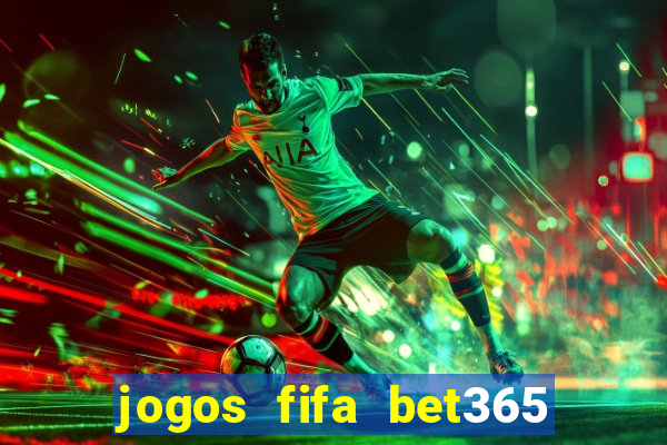 jogos fifa bet365 8 minutos